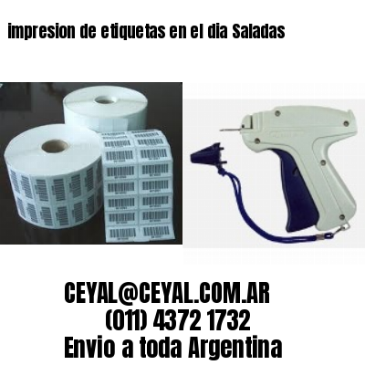 impresion de etiquetas en el dia Saladas