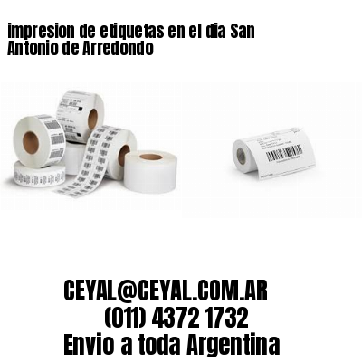 impresion de etiquetas en el dia San Antonio de Arredondo