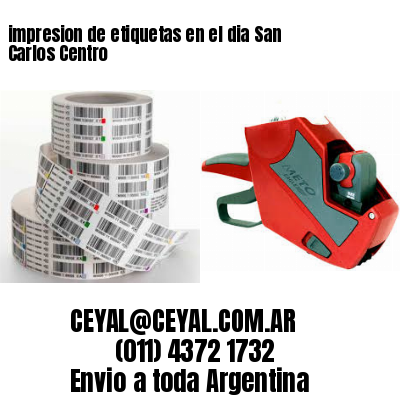 impresion de etiquetas en el dia San Carlos Centro