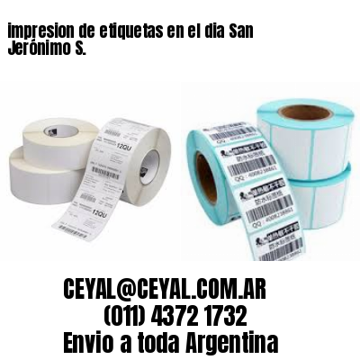 impresion de etiquetas en el dia San Jerónimo S.