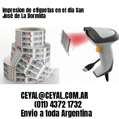impresion de etiquetas en el dia San José de La Dormida
