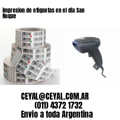 impresion de etiquetas en el dia San Roque