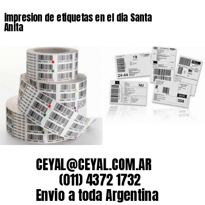 impresion de etiquetas en el dia Santa Anita