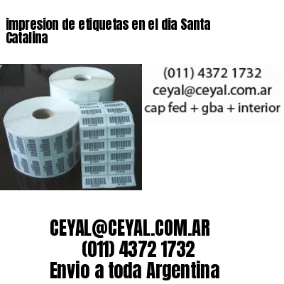 impresion de etiquetas en el dia Santa Catalina