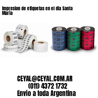 impresion de etiquetas en el dia Santa María