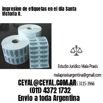 impresion de etiquetas en el dia Santa Victoria O.
