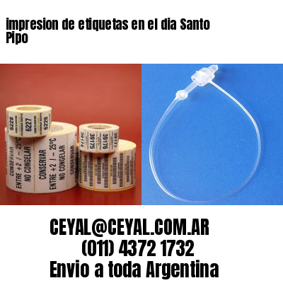 impresion de etiquetas en el dia Santo Pipo