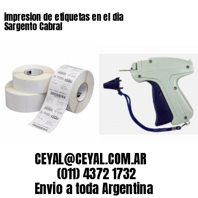 impresion de etiquetas en el dia Sargento Cabral