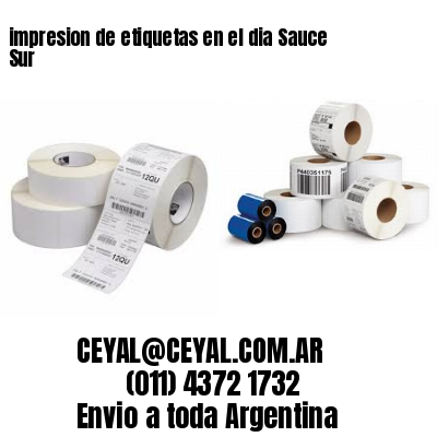 impresion de etiquetas en el dia Sauce Sur