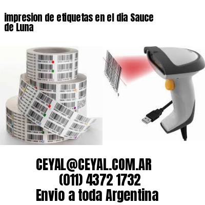 impresion de etiquetas en el dia Sauce de Luna