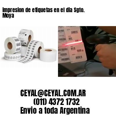 impresion de etiquetas en el dia Sgto. Moya