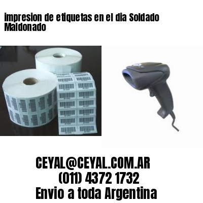 impresion de etiquetas en el dia Soldado Maldonado