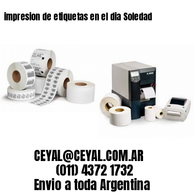 impresion de etiquetas en el dia Soledad
