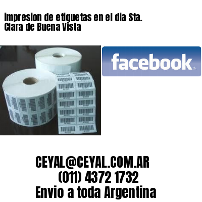 impresion de etiquetas en el dia Sta. Clara de Buena Vista