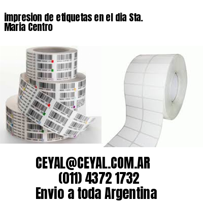 impresion de etiquetas en el dia Sta. Maria Centro