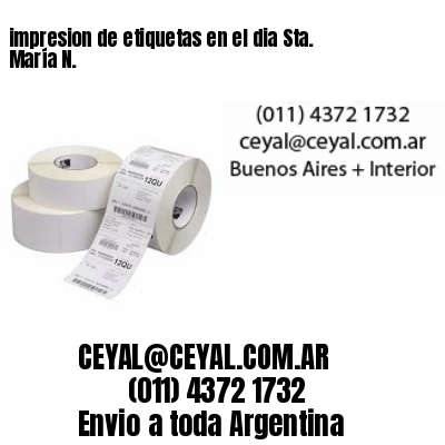 impresion de etiquetas en el dia Sta. María N.