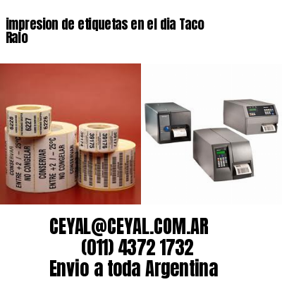 impresion de etiquetas en el dia Taco Ralo