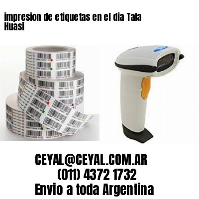impresion de etiquetas en el dia Tala Huasi