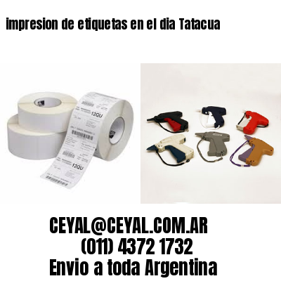 impresion de etiquetas en el dia Tatacua