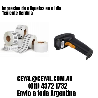 impresion de etiquetas en el dia Teniente Berdina