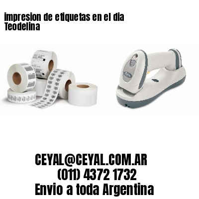 impresion de etiquetas en el dia Teodelina