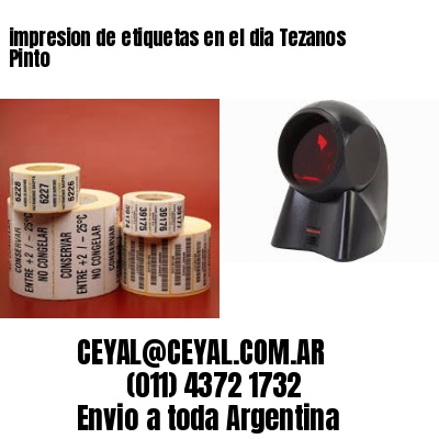 impresion de etiquetas en el dia Tezanos Pinto