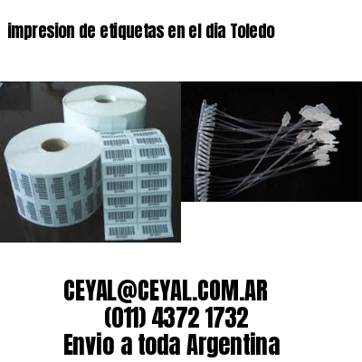 impresion de etiquetas en el dia Toledo