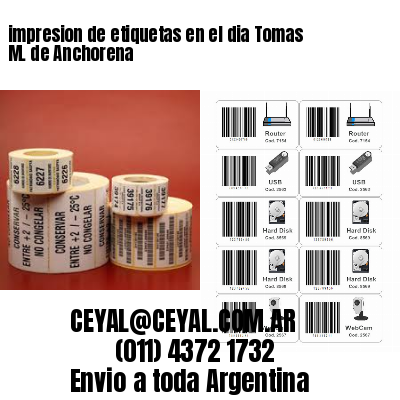 impresion de etiquetas en el dia Tomas M. de Anchorena