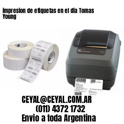 impresion de etiquetas en el dia Tomas Young