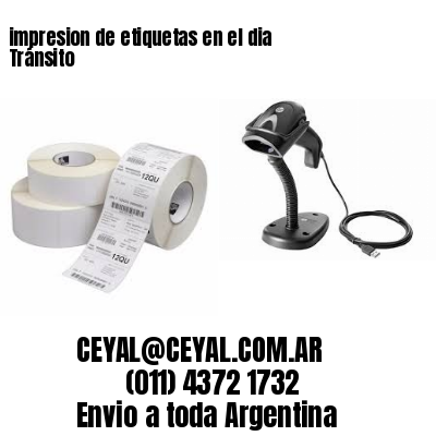 impresion de etiquetas en el dia Tránsito