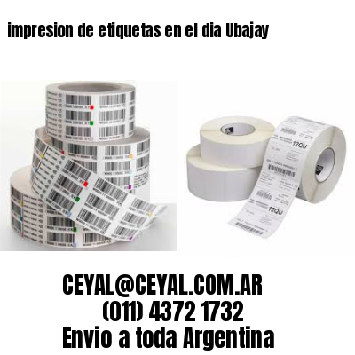 impresion de etiquetas en el dia Ubajay