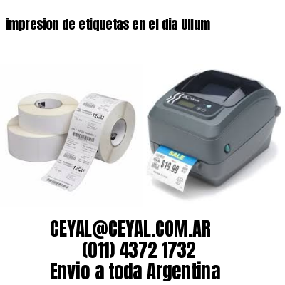 impresion de etiquetas en el dia Ullum