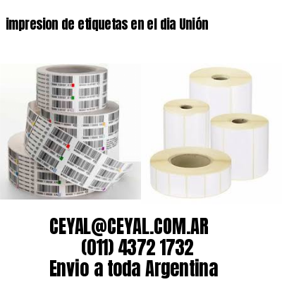 impresion de etiquetas en el dia Unión