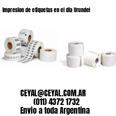 impresion de etiquetas en el dia Urundel