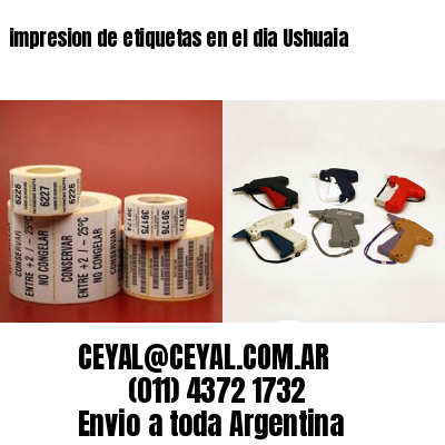 impresion de etiquetas en el dia Ushuaia