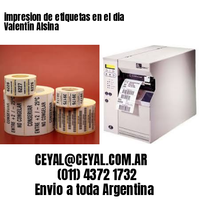 impresion de etiquetas en el dia Valentín Alsina