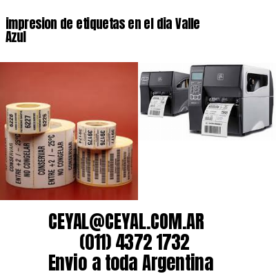 impresion de etiquetas en el dia Valle Azul