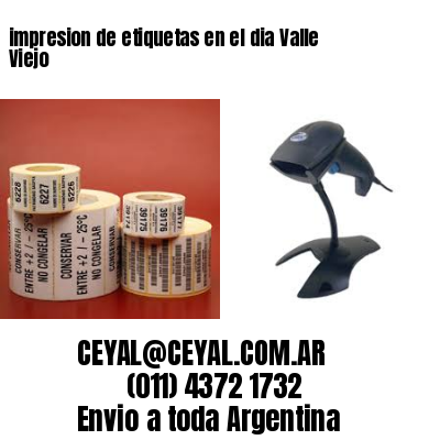 impresion de etiquetas en el dia Valle Viejo
