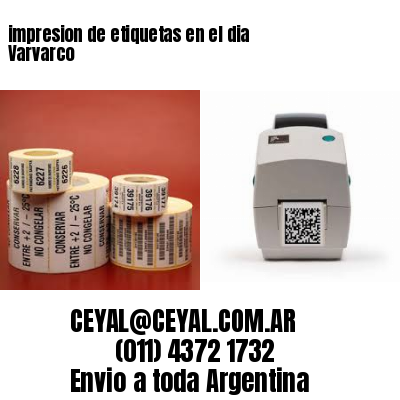 impresion de etiquetas en el dia Varvarco