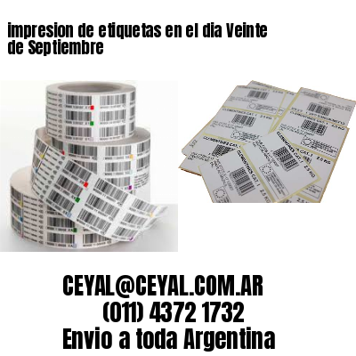 impresion de etiquetas en el dia Veinte de Septiembre
