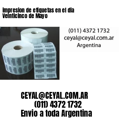 impresion de etiquetas en el dia Veinticinco de Mayo