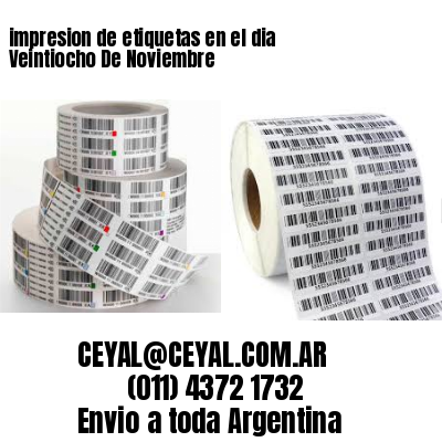 impresion de etiquetas en el dia Veintiocho De Noviembre
