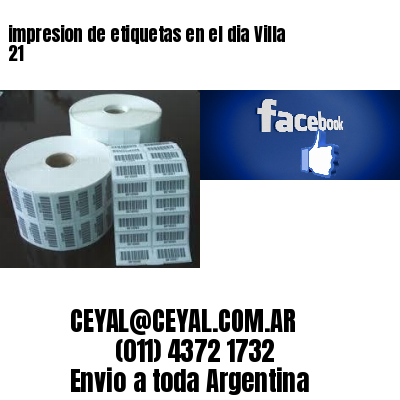impresion de etiquetas en el dia Villa 21