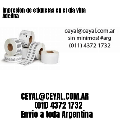 impresion de etiquetas en el dia Villa Adelina
