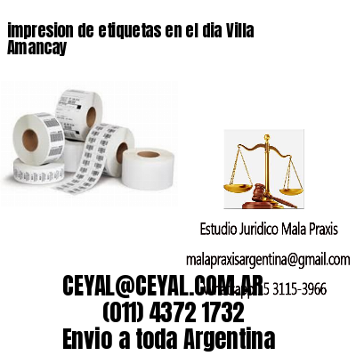 impresion de etiquetas en el dia Villa Amancay