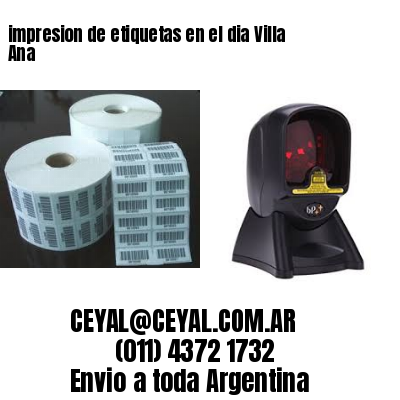 impresion de etiquetas en el dia Villa Ana