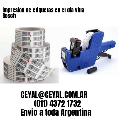 impresion de etiquetas en el dia Villa Bosch