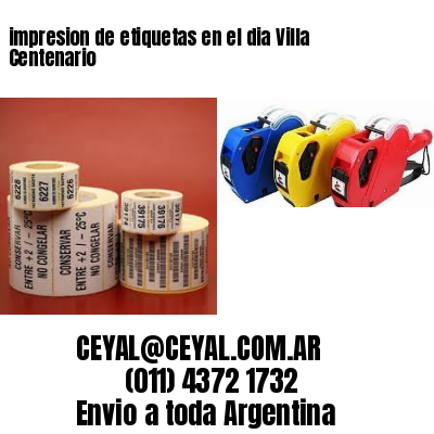 impresion de etiquetas en el dia Villa Centenario