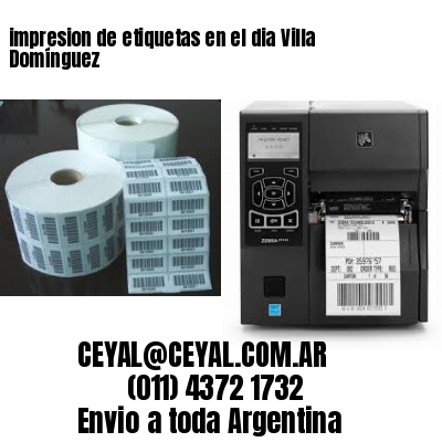 impresion de etiquetas en el dia Villa Domínguez