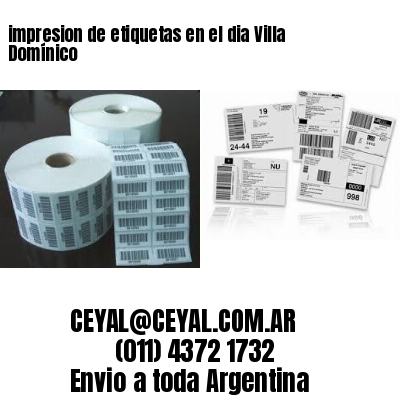impresion de etiquetas en el dia Villa Domínico